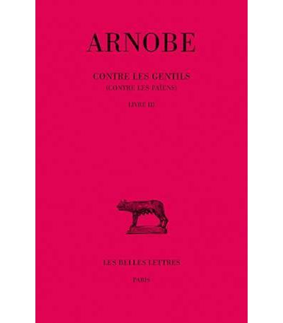 Contre les gentils. Tome III : Livre III