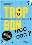 Trop bon, trop con ?