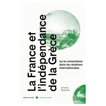 La France et l'indépendance de la Grèce, ou le romantisme da