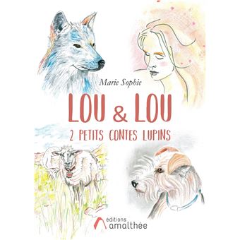 Lou & Lou 2 petits contes lupins
