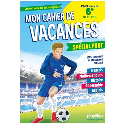 Cahier de vacances 100% Foot - Du CM2 à la 6e