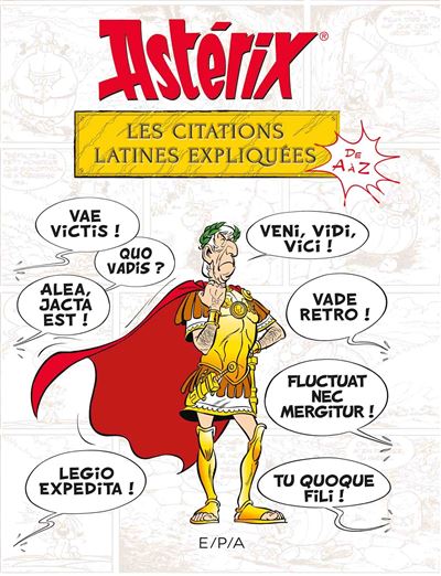 Asterix - Le coffret Veni Vedi Vici : Les citations latines expliquées - Les vérités historiques - 9 octobre 2019 Asterix-Les-citations-latines-expliquees