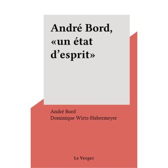 André Bord, «un état d'esprit» - 1