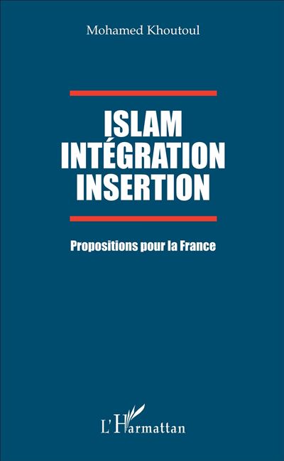 Islam, intégration, insertion
