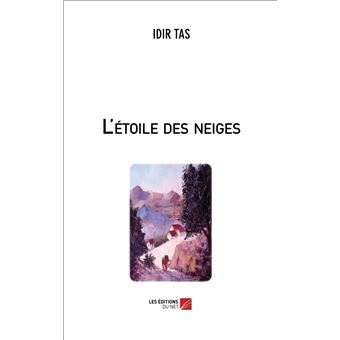 L Etoile Des Neiges The Star Of Snows Edition Bilingue Anglais Francais Broche Idir Tas Achat Livre Fnac