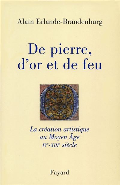 De pierre, d'or et de feu - Alain Erlande-Brandenburg - (donnée non spécifiée)