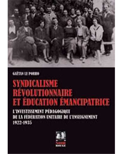 Syndicalisme revolutionnaire et education emancipatrice