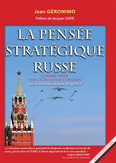 La pensée stratégique russe - Guerre tiède sur l’Échiquier eurasien - Jean Geronimo - broché