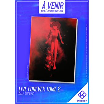 Live Forever - Tome 2