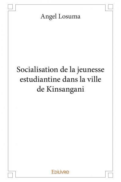 Socialisation de la jeunesse estudiantine dans la ville de Kinsangani
