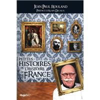 Petites histoires de l'histoire de france