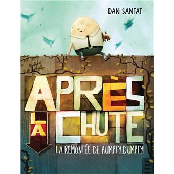 Après la chute : la remontée de Humpty Dumpty