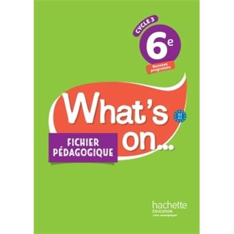 What S On Anglais Cycle 3 6e Fichier Pedagogique Ed 2017 Livre Du Professeur Broche Wendy Benoit Pascal Bouvet Baptiste Schnebelen Achat Livre Fnac