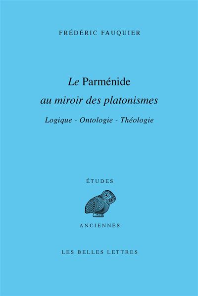 Le parmenide au miroir des platonismes