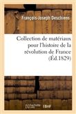 Collection de matériaux pour l'histoire de la révolution de France, depuis 1787 jusqu'à ce jour