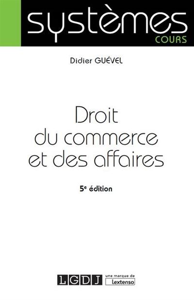 Droit du commerce et des affaires 5e edition