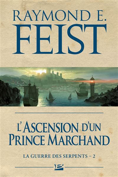 La Guerre des Serpents, T2 : L'Ascension d'un prince marchand