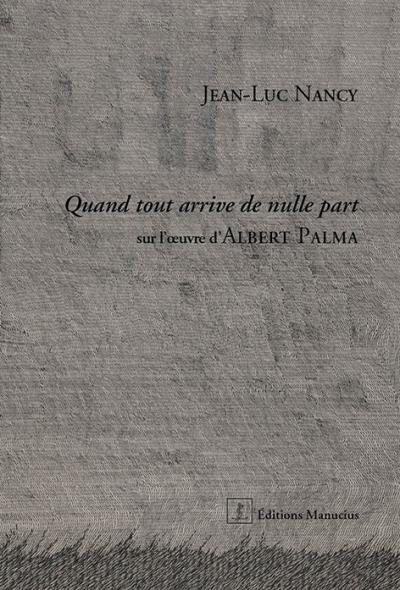 Quand tout arrive de nulle part - Jean-Luc Nancy - broché