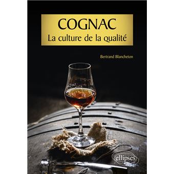 Cognac, la culture de la qualité