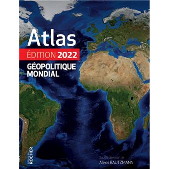 Atlas géopolitique mondial (édition 2022) : Guillaume Fourmont,Collectif -  2268105865 - Livre Actualité, Politique et Société