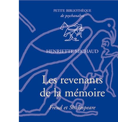 Les revenants de la mémoire. Freud et Shakespeare