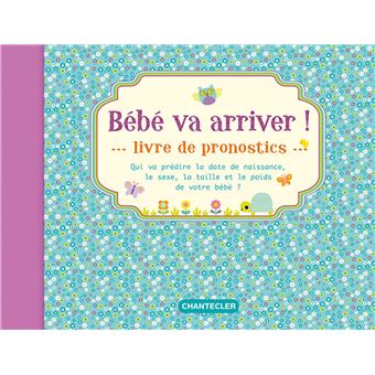 Bebe Va Arriver Livre De Pronostics Livre De Pronostics Relie Collectif Achat Livre Fnac