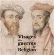 Visages des guerres de religion