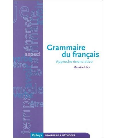 Grammaire du francais approche enonciative