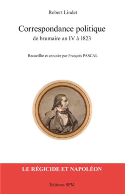 Correspondance politique de brumaire : an IV à 1823