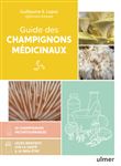 Guide des champignons médicinaux - 30 champignons incontournables - Les bienfaits pour la santé et le bien-être