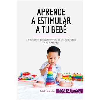 Aprende a estimular a tu bebé