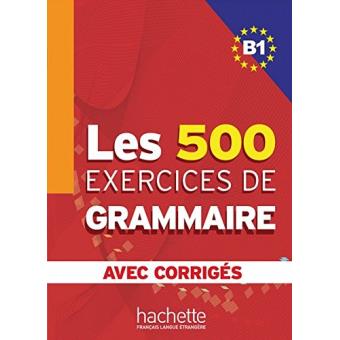 Les 500 Exercices De Grammaire B1 Livre + Avec Corrigés - Poche - Ma ...