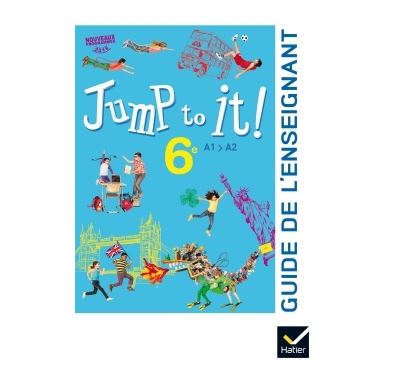 Jump to it ! - Anglais 6e Éd. 2017 - Livre du professeur