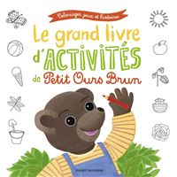 Petit Ours Brun - Grand album de petit ours brun (le) - Danièle Bour, Marie  Aubinais - cartonné - Achat Livre