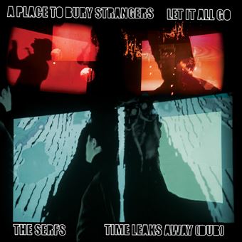 Let It All Go - Time Leaks Away - A Place to Bury Strangers - Vinyle
