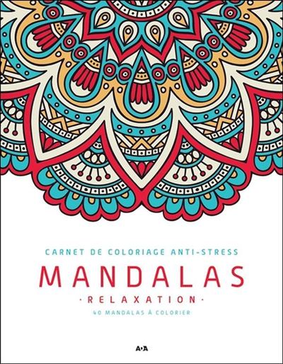 Mandalas Relaxation - Carnet de coloriage anti-stress - 40 mandalas à  colorier - broché - Marie Delclos - Achat Livre