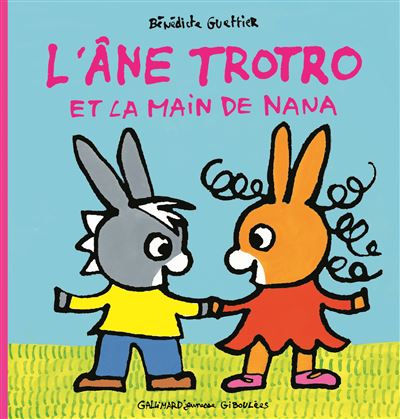 L Ane Trotro L Ane Trotro Et La Main De Nana Benedicte Guettier Cartonne Achat Livre Fnac