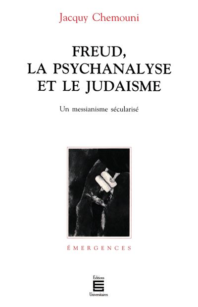 Freud la psychanalyse et le judaïsme - Jacquy Chemouni - (donnée non spécifiée)