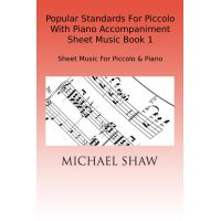 Popular Standards For Piccolo With Piano Accompaniment Sheet Music Book 1