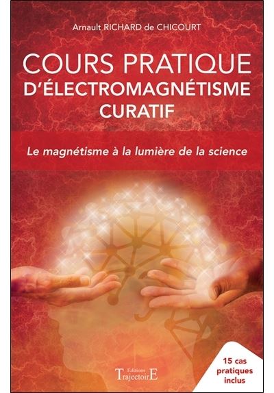 Cours pratique d'electromagnetisme curatif - Le magnetis
