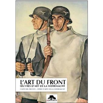 L'art du Front, Œuvres d'art de la Wehrmacht, L'arte del Fronte, Opere d'arte della Wehrmacht,