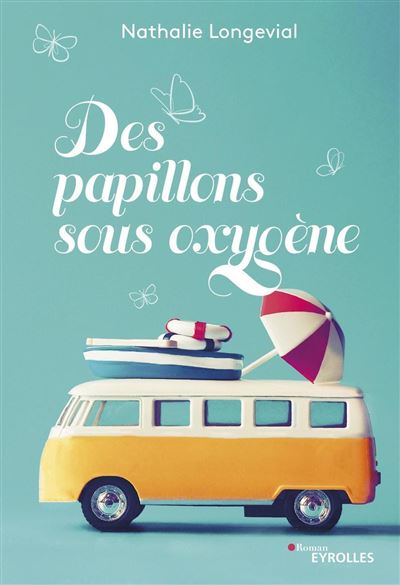 Des papillons sous oxygène - Nathalie Longevial - broché