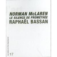 Cahier 17-Norman Mclaren: le Silence de Promethee