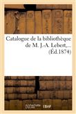 Catalogue de la bibliothèque de M. J.-A. Lebert (Éd.1874)