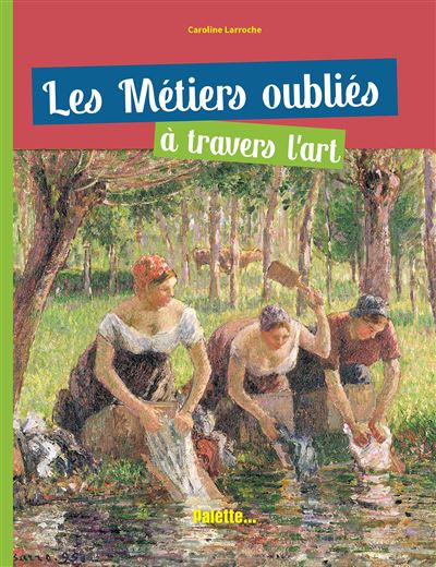 Nos métiers oubliés à travers l'art