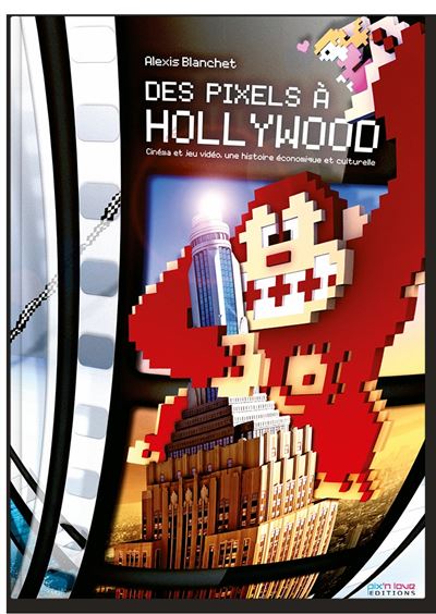 Des pixels à Hollywood : jeux vidéo et cinéma