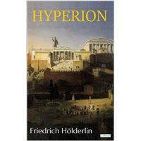 Hyperion, Or the Hermit in Greece - Hölderlin