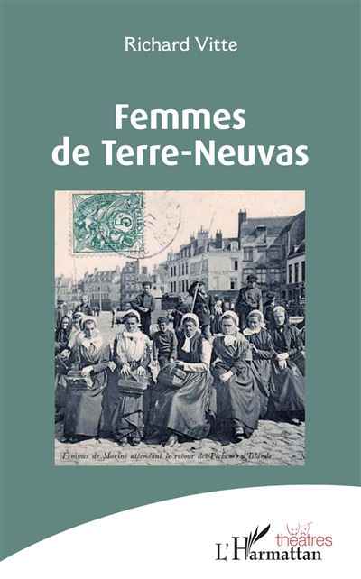 Femmes de Terre-Neuvas - Richard Vitte - broché