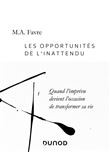 Les opportunités de l'inattendu - Quand l'imprévu devient l'occasion de transformer sa vie