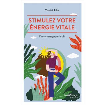 Stimulez votre énergie vitale